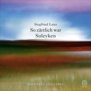 So zärtlich war Suleyken de Siegfried Lenz