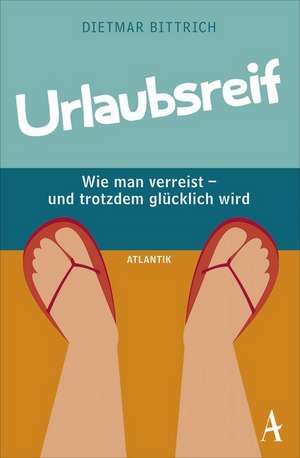 Urlaubsreif de Dietmar Bittrich