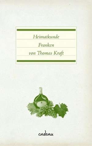 Heimatkunde Franken de Thomas Kraft