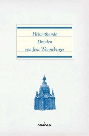 Heimatkunde Dresden de Jens Wonneberger