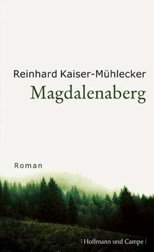 Magdalenaberg de Reinhard Kaiser-Mühlecker