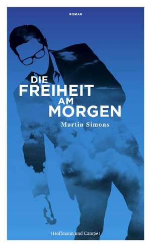 Die Freiheit am Morgen de Martin Simons