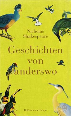 Geschichten von anderswo de Nicholas Shakespeare