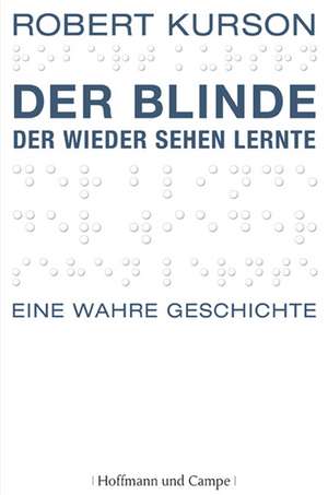 Der Blinde, der wieder sehen lernte de Robert Kurson