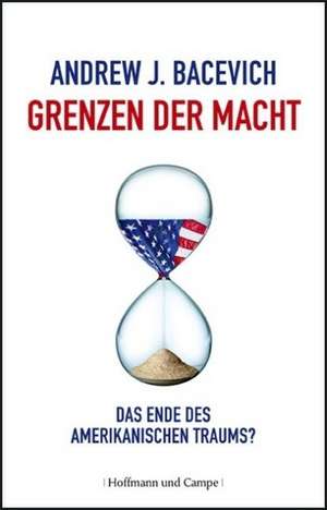 Grenzen der Macht de Andrew J. Bacevich