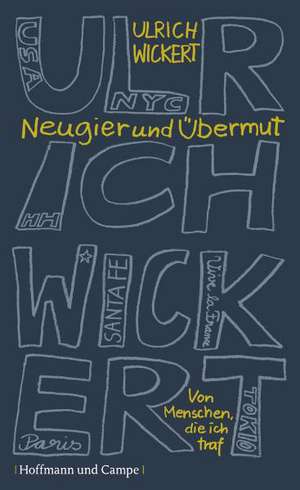 Neugier und Übermut de Ulrich Wickert