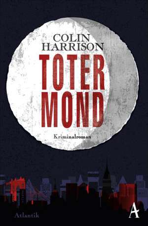 Toter Mond de Colin Harrison