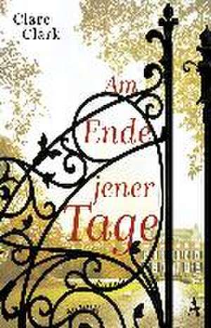 Am Ende jener Tage de Clare Clark