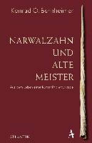 Narwalzahn und Alte Meister de Konrad O. Bernheimer