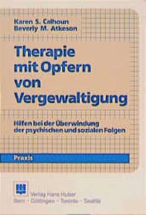 Therapie mit Opfern von Vergewaltigung de Karen S. Calhoun