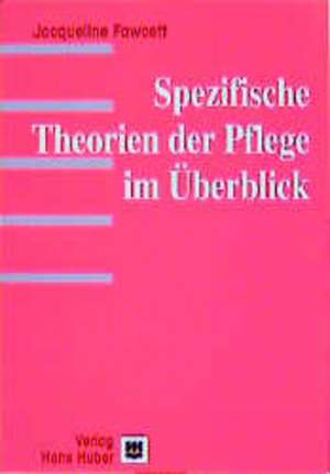 Spezifische Theorien der Pflege im Überblick de Irmela Erckenbrecht