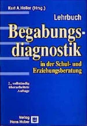 Begabungsdiagnostik in der Schul- und Erziehungsberatung de Kurt A. Heller