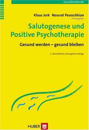 Salutogenese und Positive Psychotherapie de Klaus Jork