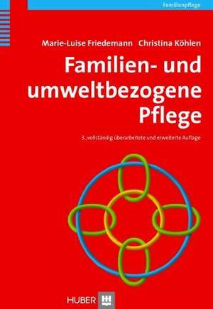 Familien und umweltbezogene Pflege de Marie-Luise Friedemann