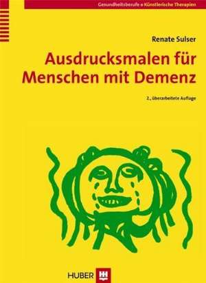 Ausdrucksmalen für Menschen mit Demenz de Renate Sulser