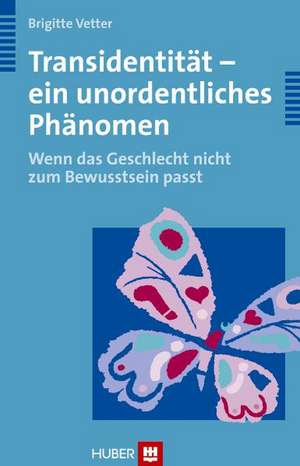 Vetter, B: Transidentität - ein unordentliches Phänomen