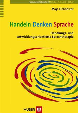 Handeln - Denken - Sprache de Maja Eichholzer