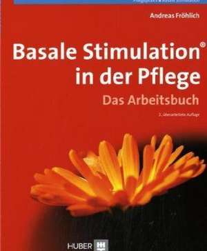 Basale Stimulation in der Pflege de Andreas Fröhlich