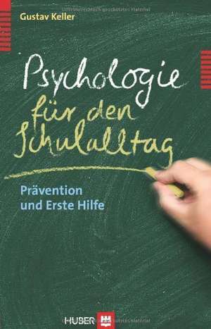 Psychologie für den Schulalltag de Gustav Keller