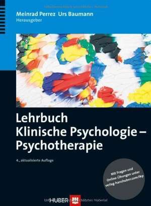 Lehrbuch Klinische Psychologie - Psychotherapie de Meinrad Perrez