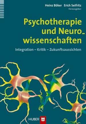 Psychotherapie und Neurowissenschaften de Heinz Böker