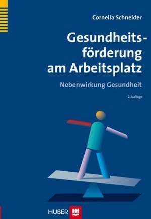 Gesundheitsförderung am Arbeitsplatz de Cornelia Schneider