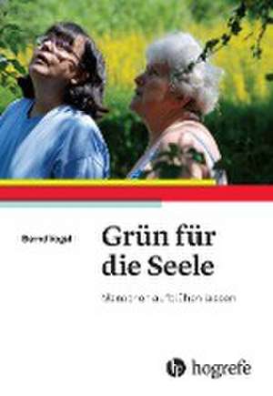 Grün für die Seele de Berndt Vogel