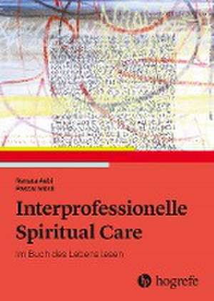 Interprofessionelle Spiritual Care de Renata Aebi