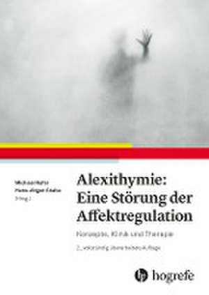 Alexithymie: Eine Störung der Affektregulation de Michael Rufer