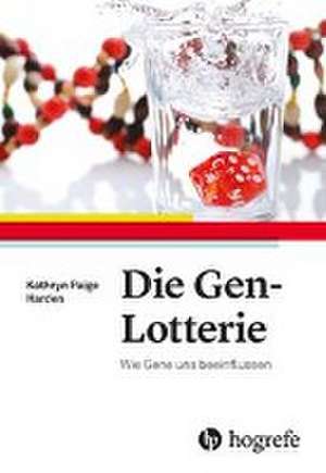 Die Gen-Lotterie de Kathryn Paige Harden