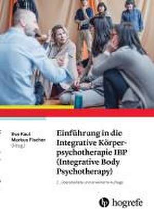 Einführung in die Integrative Körperpsychotherapie IBP (Integrative Body Psychotherapy) de Eva Kaul