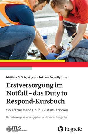 Erstversorgung im Notfall - das Duty to Respond-Kursbuch de Johannes Pranghofer