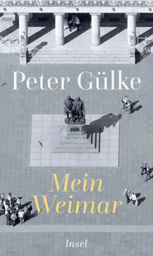 Mein Weimar de Peter Gülke