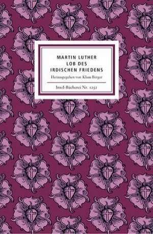 Lob des irdischen Friedens de Martin Luther