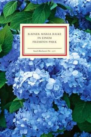 In einem fremden Park de Rainer Maria Rilke