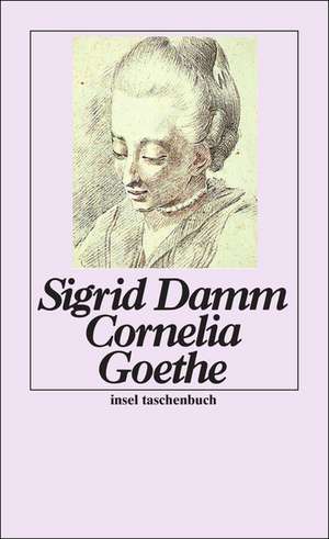 Cornelia Goethe de Sigrid Damm