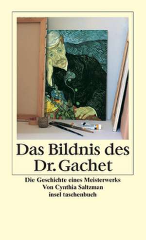 Das Bildnis des Dr. Gachet de Cynthia Saltzman