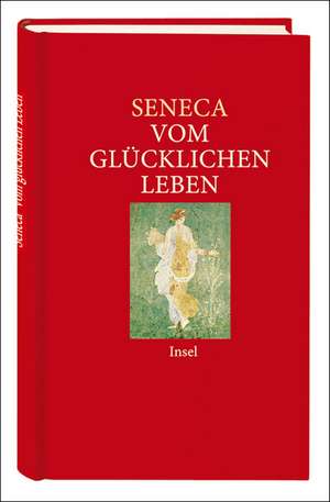 Vom glücklichen Leben de Seneca