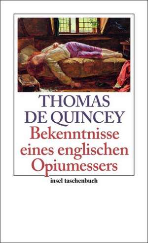 Bekenntnisse eines englischen Opiumessers de Thomas De Quincey