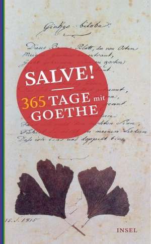 Salve! 365 Tage mit Goethe de Johann Wolfgang Goethe