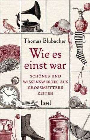 Wie es einst war de Thomas Blubacher