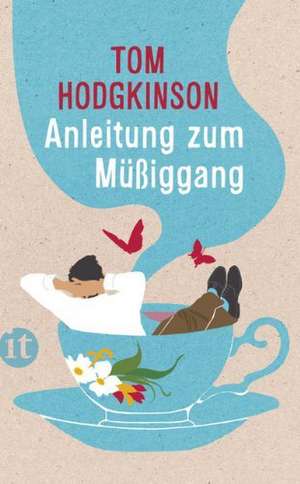 Anleitung zum Müßiggang de Tom Hodgkinson