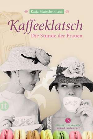 Kaffeeklatsch de Katja Mutschelknaus