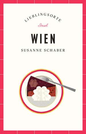 Wien - Lieblingsorte de Susanne Schaber