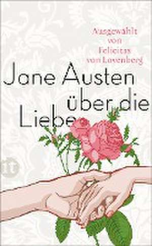 Jane Austen über die Liebe de Felicitas von Lovenberg