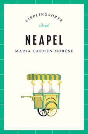 Neapel - Lieblingsorte de Maria Carmen Morese