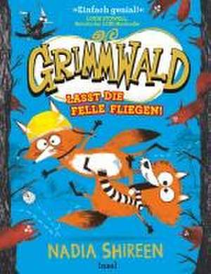 Grimmwald 2 - Lasst die Felle fliegen! de Nadia Shireen