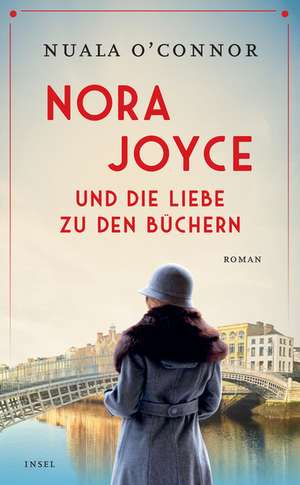 Nora Joyce und die Liebe zu den Büchern de Nuala O'Connor