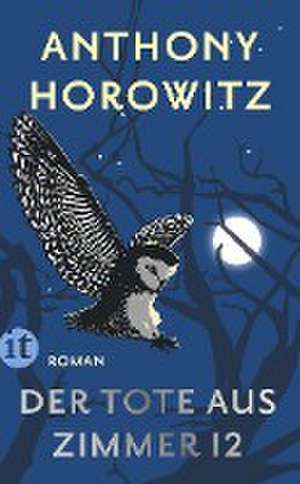 Der Tote aus Zimmer 12 de Anthony Horowitz