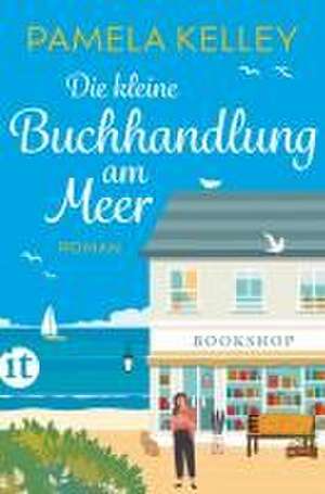 Die kleine Buchhandlung am Meer de Pamela Kelley